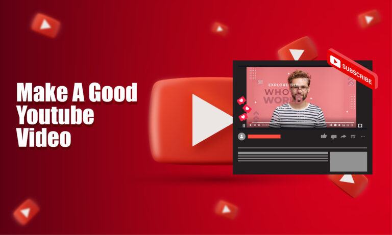 how to make a good youtube video