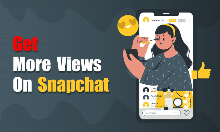 How To Get More Views On Snapchat