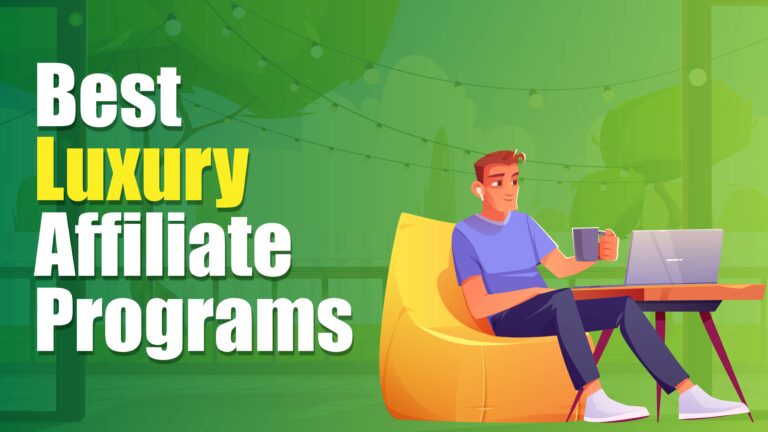 15 Best Luxury Affiliate Programs in 2024